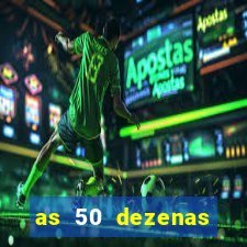 as 50 dezenas melhores de 20 pontos